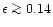 $\epsilon \mathrel{\mathchoice {\vcenter{\offinterlineskip\halign{\hfil
$\displa...
...ffinterlineskip\halign{\hfil$\scriptscriptstyle ...