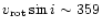$v_{\rm rot}
\sin i \sim 359$