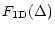 $\displaystyle F_{\rm 1D}(\Delta)$