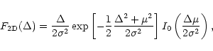 \begin{displaymath}F_{\rm 2D}(\Delta) = \frac{\Delta}{2 \sigma^2}
\exp \left [...
...^2} \right ]
I_0 \left (\frac{\Delta\mu}{2\sigma^2} \right ),
\end{displaymath}