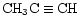 ${\rm CH_3C\equiv CH}$