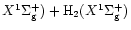 $X^1\Sigma_{\rm g}^+) +
{\rm H}_2(X^1\Sigma_{\rm g}^+)$