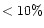 $< 10\%$
