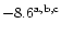 $- 8.6^{\rm a, b, c}$