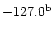 $- 127.0^{\rm b}$