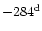 $- 284^{\rm d}$