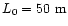 $L_{0}=50~{\rm m}$