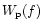 $W_{{\rm p}}(f)$