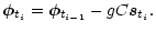 $\displaystyle %
\vec{\phi}_{t_i} = \vec{\phi}_{t_{i-1}}-g C \vec{s}_{t_i}.$