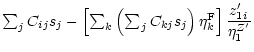 $\textstyle \sum_{j} C_{ij} s_{j} - \left[ \sum_{k} \left( \sum_{j}C_{kj}
s_{j} \right) \eta^{\rm F}_{k} \right] \displaystyle{\frac{{z'_1}_{i}}{\eta^{Z'}_1}}$