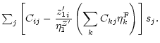 $\textstyle \sum_{j} \left[ C_{ij} - \displaystyle{\frac{{z'_1}_i}{\eta^{Z'}_1}}
\left( \sum_{k} C_{kj} \eta^{\rm F}_{k} \right) \right] s_{j}.$
