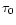 $\tau_0$