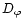 $D_\varphi$