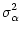 $\displaystyle \sigma_{\alpha}^2$