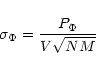\begin{displaymath}\sigma_{\Phi}=\frac{P_\Phi}{V\sqrt{NM}}
\end{displaymath}