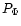 $P_\Phi$