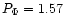 $P_\Phi=1.57$