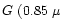 $G~(0.85~\mu$