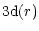 $\displaystyle 3{\rm d}(r)$