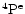 $^4{\rm P}^{\rm e}$