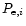 $P_{{\rm e},i}$