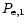 $P_{\rm e,1}$