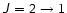 $\mathsfsl{J}\ \mathsf{= 2 \rightarrow 1}$
