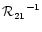 ${{\cal R}_{21}}^{-1}$