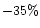 $-35\%$