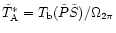 $\tilde{T}_{\rm A}^{\ast} = T_{\rm b} (\tilde{P} \tilde{S})/\Omega_{\rm 2\pi}$