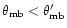 $\theta_{\rm mb} < \theta_{\rm mb}^{\prime}$