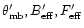 $\theta_{\rm mb}^{\prime}, B_{\rm eff}^{\prime}, F_{\rm eff}^{\prime}$