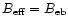 $B_{\rm eff} = B_{\rm eb}$