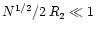 $N^{1/2}/2\,R_2 \ll 1$