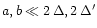 $a,b \ll 2\,\Delta,2\,\Delta^{\prime}$
