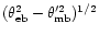 $(\theta_{\rm eb}^2 - \theta_{\rm mb}^{\prime 2})^{1/2}$