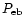 $P_{\rm eb}$
