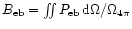 $B_{\rm eb}=\int\!\!\!\int
P_{\rm eb}\,{\rm d}\Omega/\Omega_{4\pi}$