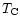 $T_{\rm C}$