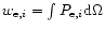 $w_{{\rm e},i} = \int P_{{\rm e},i} {\rm d}\Omega$