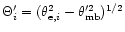 $\Theta_{i}'=(\theta_{{\rm e},i}^2 - \theta_{\rm mb}^{\prime 2})^{1/2}$