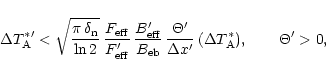 \begin{displaymath}
\Delta T_{\rm A}^{\ast \prime} <
\sqrt{\frac{\pi\,\delta_{...
...}\,(\Delta T_{\rm A}^{\ast}),
\quad\quad \Theta^{\prime} > 0,
\end{displaymath}