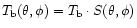 $T_{{\rm b}}(\theta,\phi)=T_{\rm b} \cdot S(\theta,\phi)$