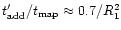 $t_{\rm add}^{\prime}/ t_{\rm map}
\approx 0.7/R_1^2$