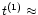 $t^{(1)}\approx$