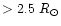 $>2.5~R_{\odot}$
