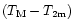 $(T_{\rm M}-T_{\rm 2m})$