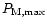 $P_{\rm M,max}$