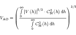 \begin{displaymath}V_{\rm AO}=\left( \frac{\int\limits_{0}^{\infty }\left\vert V...
...^{\infty
}C_{\rm N}^{2}\left( h\right) {\rm d}h}\right) ^{3/5}
\end{displaymath}