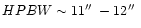 $HPBW \sim
11\hbox{$^{\prime\prime}$ }-12\hbox{$^{\prime\prime}$ }$